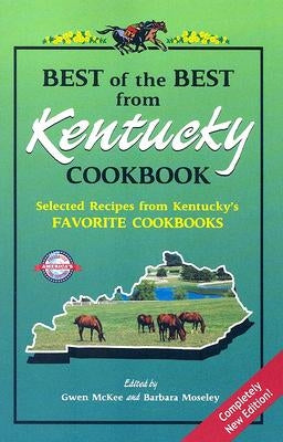 Best of the Best from Kentucky Cookbook: Selected Recipes from Kentucky's Favorite Cookbooks by McKee, Gwen