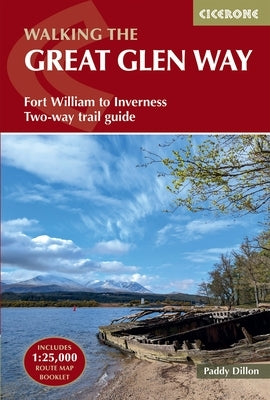 Walking the Great Glen Way: Fort William to Inverness Two-Way Trail Guide by Dillon, Paddy