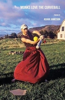 Monks Love the Curveball by Jameson, Adam