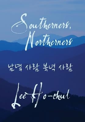 Southerners, Northerners by Lee, Ho-Chul