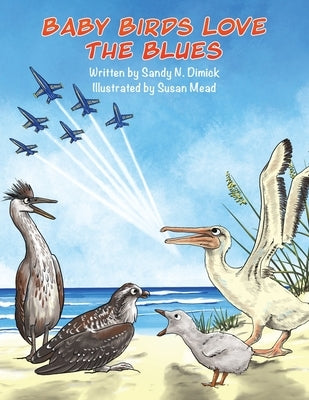 Baby Birds Love the Blues by Dimick, Sandy N.