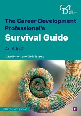 The Career Development Professional's Survival Guide by Benton, Jules