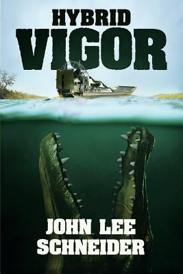 Hybrid Vigor by Schneider, John Lee