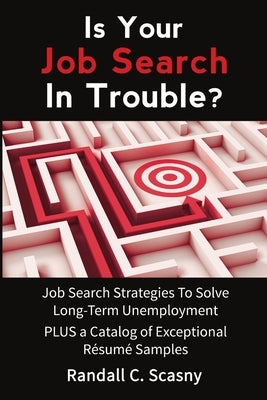 Is Your Job Search In Trouble 2016 by Scasny, Randall