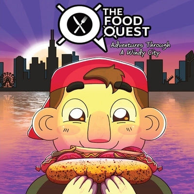 The Food Quest Adventures Through A Windy City by Watkins, Tommy