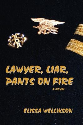 Lawyer, Liar, Pants on Fire by Wellikson, Elissa
