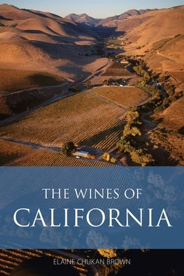 The Wines of California by Brown, Elaine Chukan