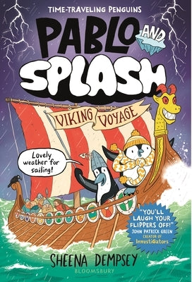 Pablo and Splash: Viking Voyage: The Hilarious Kids Graphic Novel Series about Time-Travelling Penguins by Dempsey, Sheena