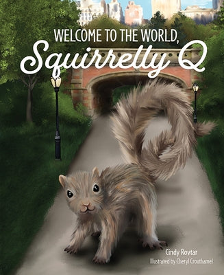 Welcome to the World, Squirrelly Q by Rovtar, Cindy