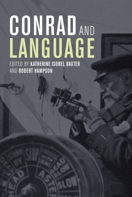 Conrad and Language by Baxter, Katherine Isobel