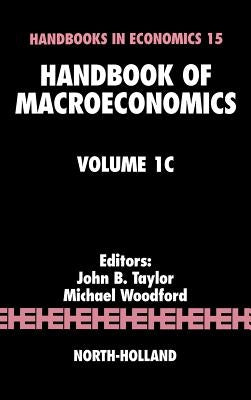 Handbook of Macroeconomics: Volume 1c by Taylor, John B.