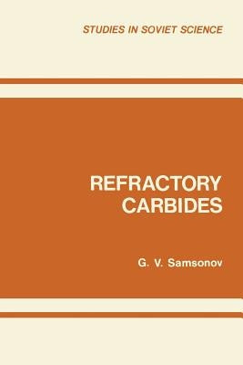 Refractory Carbides by Samsonov, G. V.