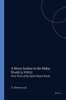 A Merry Senhor in the Malay World: Four Texts of the Syair Sinyor Kosta, Volume 2 by Dumas, R. M.