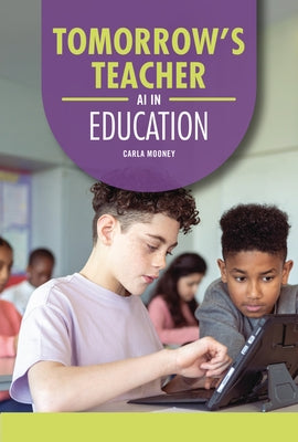 Tomorrow's Teacher: AI in Education by Mooney, Carla