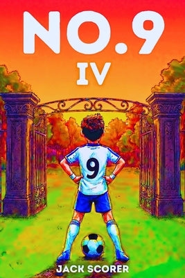 Number 9: The Fight (Book 4) by Scorer, Jack