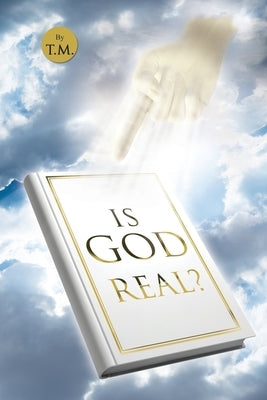 Is God for Real? by T M