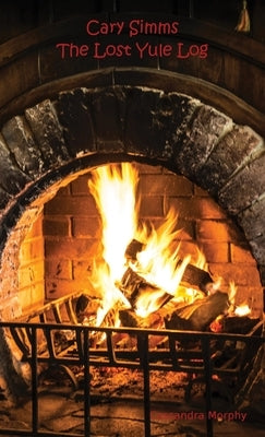 Cary Simms: The Lost Yule Log by Morphy, Cassandra