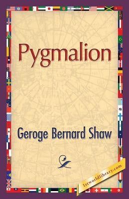 Pygmalion by Shaw, George Bernard