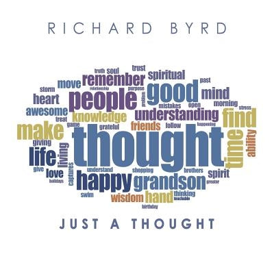 Just a Thought by Byrd, Richard