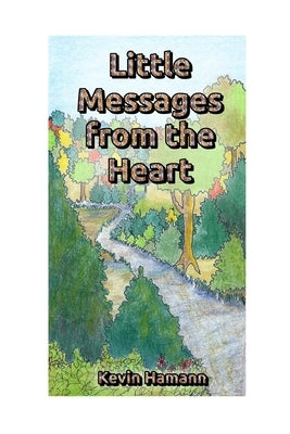 Little Messages from the Heart by Hamann, Kevin