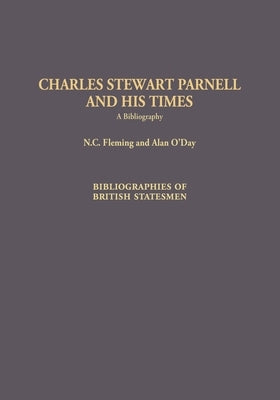 Charles Stewart Parnell and His Times: A Bibliography by Fleming, N. C.