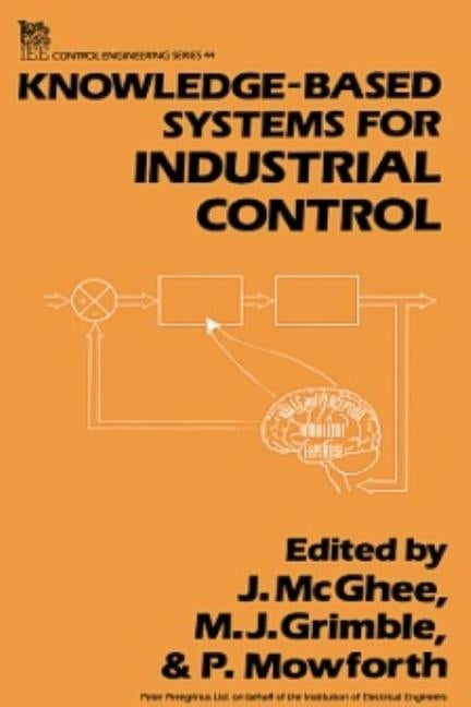Knowledge-Based Systems for Industrial Control by McGhee, J.