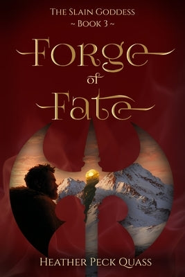 Forge of Fate by Quass, Heather Peck