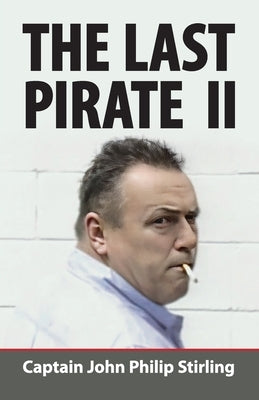 The Last Pirate II by Stirling, John Philip