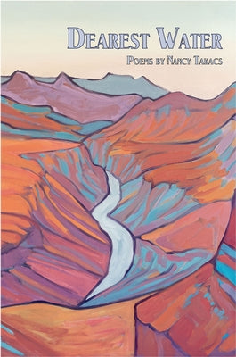 Dearest Water by Takas, Nancy