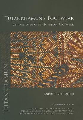 Tutankhamun's Footwear: Studies of Ancient Egyptian Footwear by Veldmeijer, Andre J.