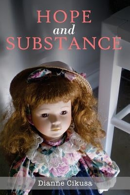 Hope and Substance: Full colour edition by Cikusa, Dianne