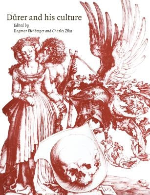 Dürer and His Culture by Eichberger, Dagmar