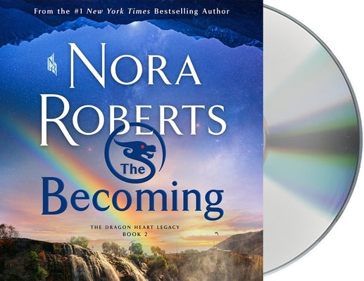 The Becoming: The Dragon Heart Legacy, Book 2 by Roberts, Nora