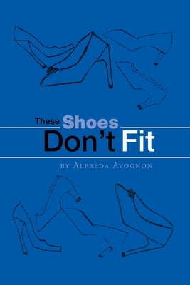 These Shoes Don't Fit by Avognon, Alfreda