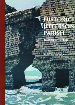 Historic Jefferson Parish: From Shore to Shore by Bezou, Henry