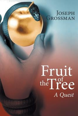 Fruit of the Tree: A Quest by Grossman, Joseph