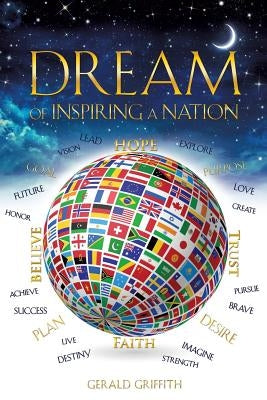 Dream of Inspiring a Nation by Griffith, Gerald