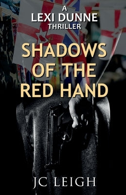 Lexi Dunne: Shadows of the Red Hand by Leigh, Jc