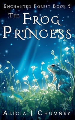 The Frog Princess by Chumney, Alicia J.