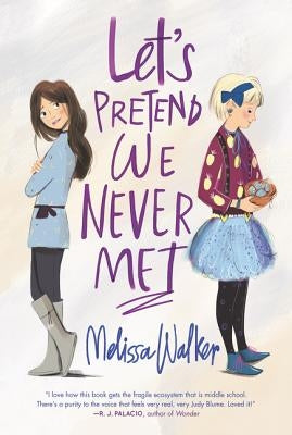 Let's Pretend We Never Met by Walker, Melissa