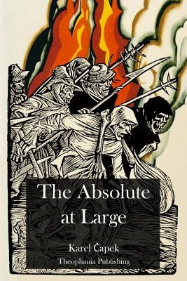 The Absolute at Large by Capek, Karel