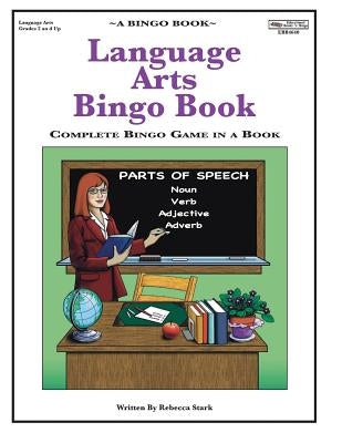 Language Arts Bingo Book: Complete Bingo Game In A Book by Stark, Rebecca