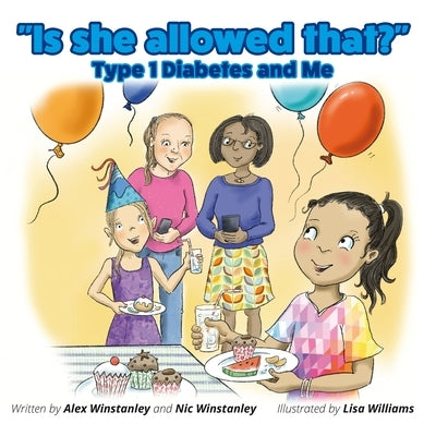 Is She Allowed That?: Type 1 Diabetes and Me by Williams, Lisa
