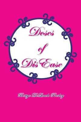 Doses of Dis Ease by Presley, Bettye Deloach