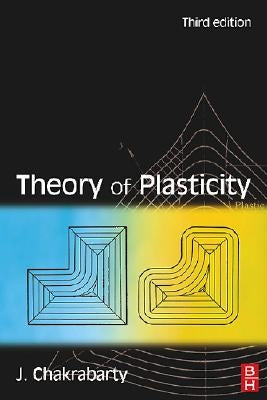 Theory of Plasticity by Chakrabarty, Jagabanduhu