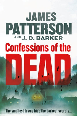Confessions of the Dead: A Thriller by Patterson, James