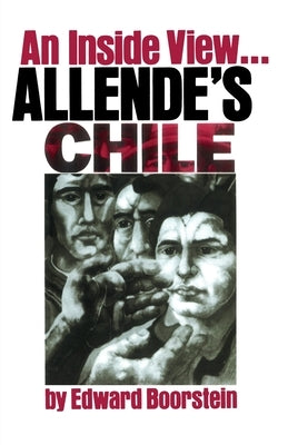 Allende's Chile by Boorstein, Edward