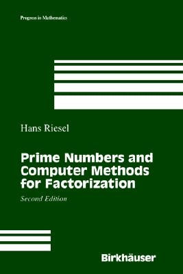 Prime Numbers and Computer Methods for Factorization by Riesel, Hans
