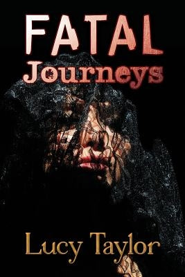 Fatal Journeys by Taylor, Lucy