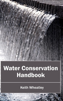 Water Conservation Handbook by Wheatley, Keith